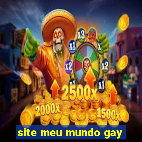 site meu mundo gay